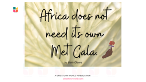 Africa does not need its own Met Gala.&hellip;